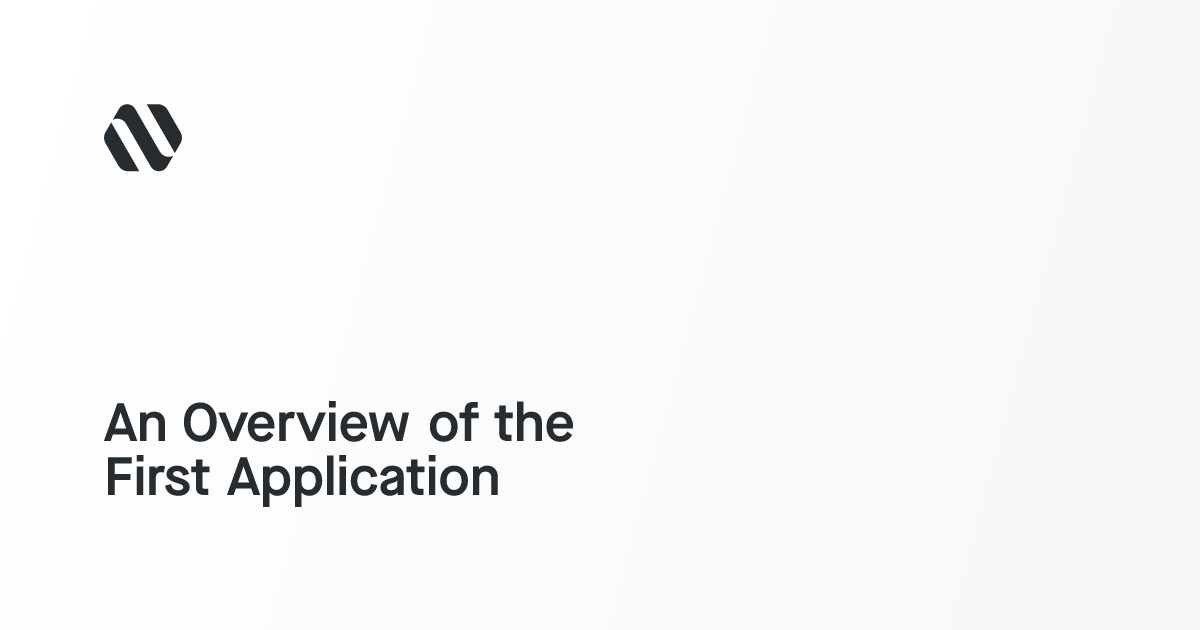 An Overview of the First Application