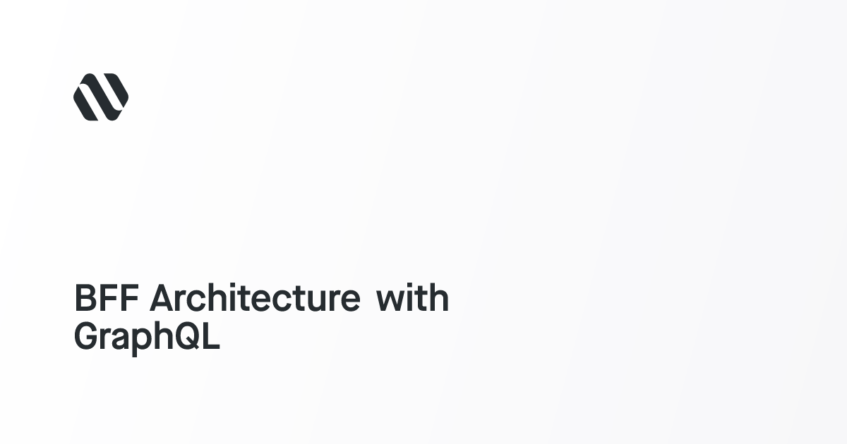 BFF Architecture with GraphQL