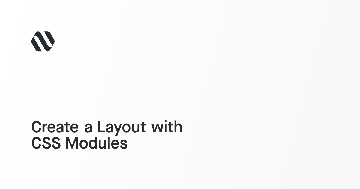 Create a Layout with CSS Modules