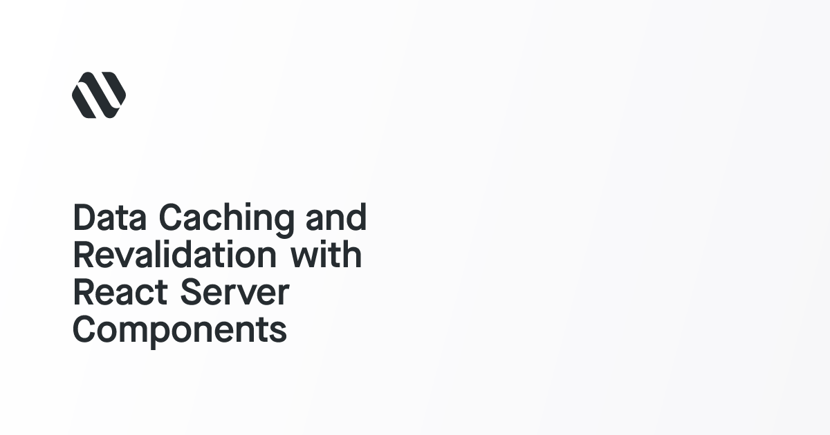 Data Caching and Revalidation with React Server Components