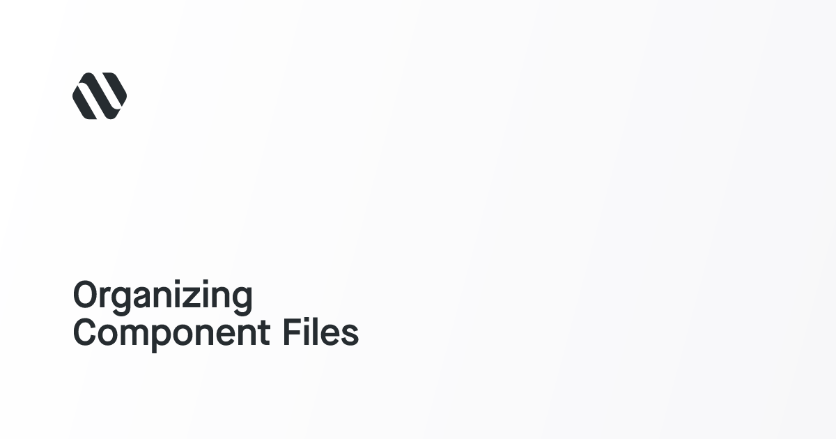 Organizing Component Files